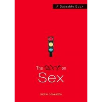 The Dirt on Sex by Justin Lookadoo